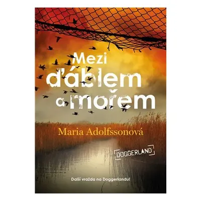 Mezi ďáblem a mořem - Doggerland 3 - Maria Adolfssonová