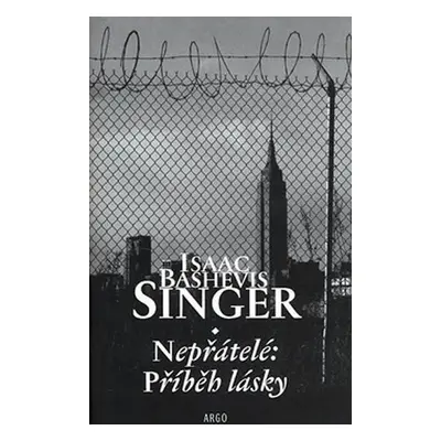 Nepřátelé : Příběh lásky - Isaac Bashevis Singer