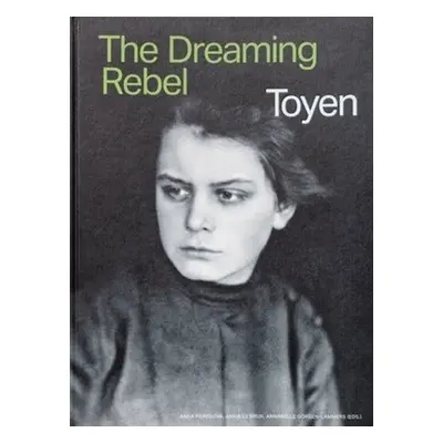 Toyen - The Dreaming Rebel - Anna Pravdová