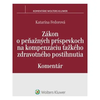 Zákon o peňažných príspevkoch na kompenzáciu ťažkého zdravotného postihnutia - Katarína Fedorová