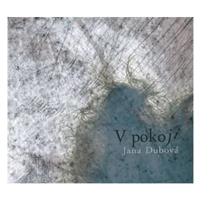 V pokoji - Jana Dubová