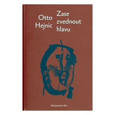 Zase zvednout hlavu - Otto Hejnic