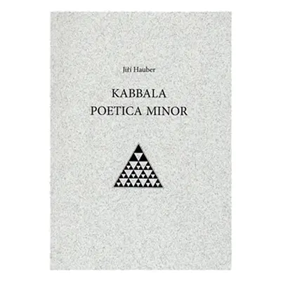 Kabbala poetica minor - Jiří Hauber