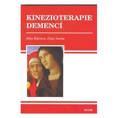 Kinezioterapie demencí - Běla Hátlová