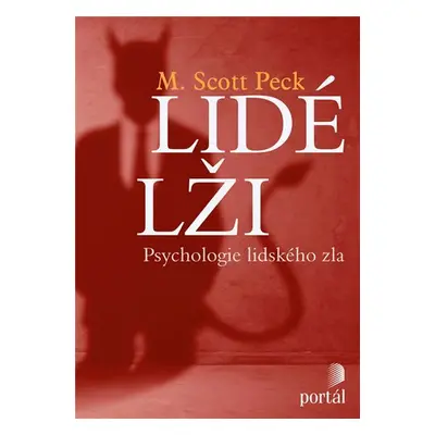 Lidé lži - Psychologie lidského zla - M. Scott Peck