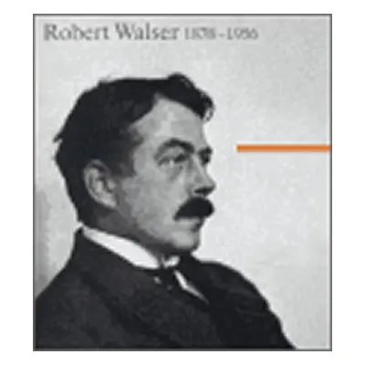 Robert Walser 1878 - 1956 - Bernhard Echte