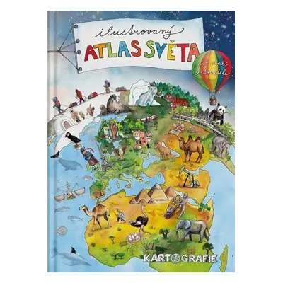 Ilustrovaný atlas světa pro malé cestovatele