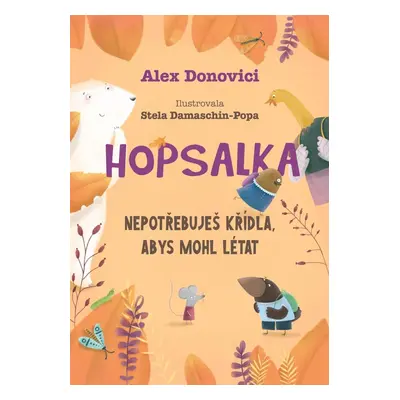 Hopsalka: Nepotřebuješ křídla, abys mohl létat - Alex Donovichi