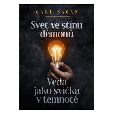 Svět ve stínu démonů - Věda jako svíčka v temnotě - Carl Sagan