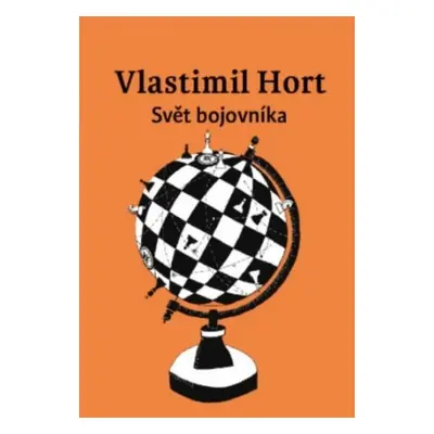 Svět bojovníka - Vlastimil Hort