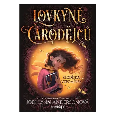 Lovkyně čarodějců 1 – Zlodějka vzpomínek - Jodi Lynn Andersonová