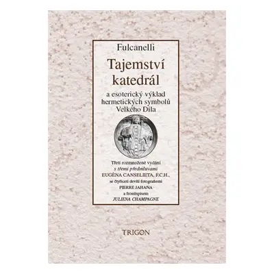 Tajemství katedrál a esoterický výklad hermetických symbolů Velkého Díla - Fulcanelli