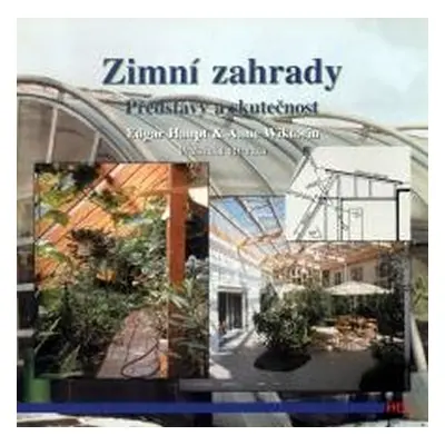 Zimní zahrady - Představy a skutečnost - Edgar Haupt