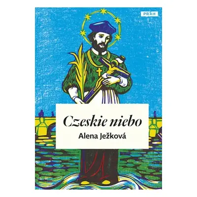 Czeskie niebo / České nebe (polsky) - Alena Ježková