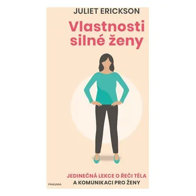 Vlastnosti silné ženy - Juliet Erickson