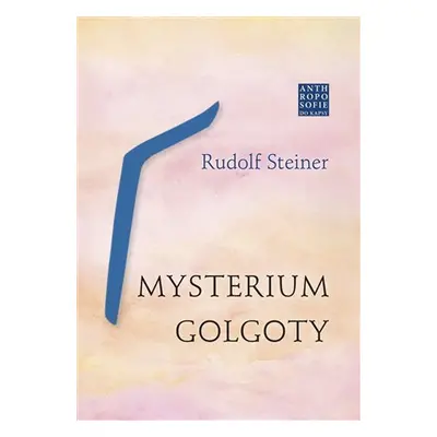 Mysterium Golgoty - Rudolf Steiner