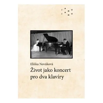 Život jako koncert pro dva klavíry - Eliška Nováková