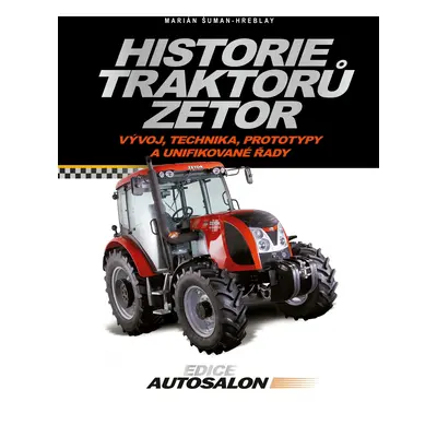 Historie traktorů Zetor - Marián Šuman-Hreblay