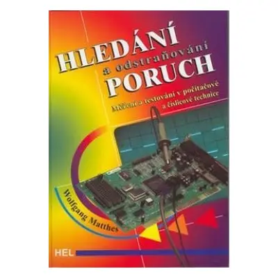 Hledání a odstraňování poruch - Měření a testování v počítačové a číslicové technice - Wolfgang 