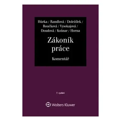 Zákoník práce - Komentář, 7. vydání - Petr Hůrka