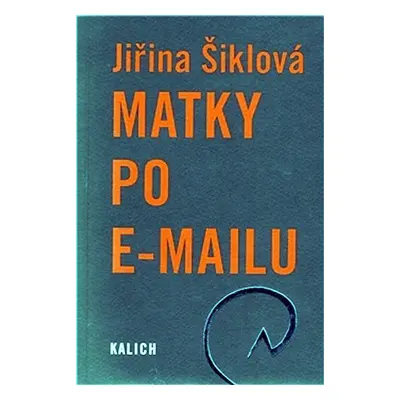 Matky po e-mailu - Jiřina Šiklová