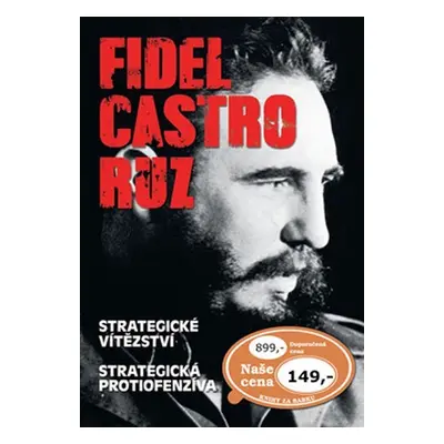 Fidel Castro Ruz: Strategické vítězství Strategická protiofenzíva - Fidel Castro