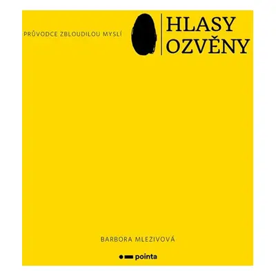 Hlasy ozvěny - Průvodce zbloudilou myslí - Barbora Mlezivová