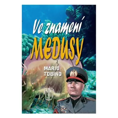 Ve znamení medusy - Mario Tobino