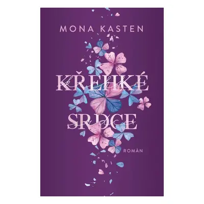 Křehké srdce - Mona Kasten