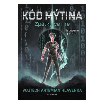 Kód Mýtina - Zpátky ve Hře - Vojtěch „Artemian“ Hlavenka