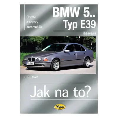 BMW 5.. -Typ E39 - 12/95–6/03 - Jak na to? 107. - Hans-Rüdiger Etzold