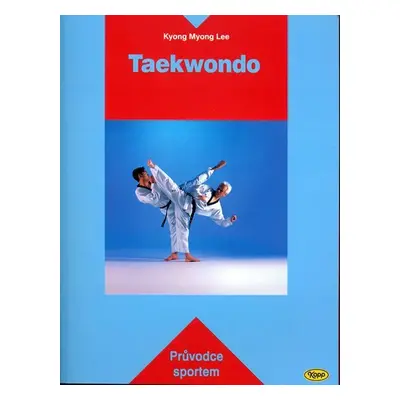 Taekwondo - Průvodce sportem - Kyong Myong Lee