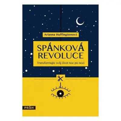 Spánková revoluce - Transformujte svůj život noc po noci - Arianna Huffington