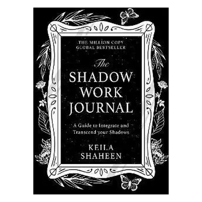 The Shadow Work Journal - Keila Shaheen