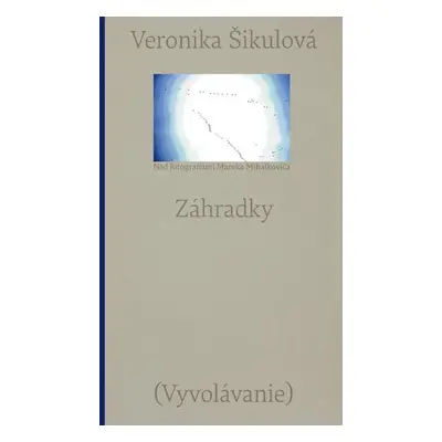 Záhradky (Vyvolávanie) - Veronika Šikulová