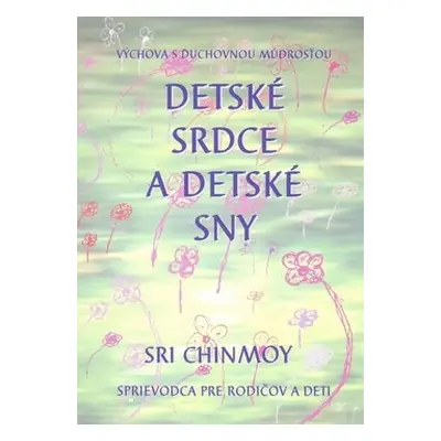 Detské srdce a detské sny - Sri Chinmoy