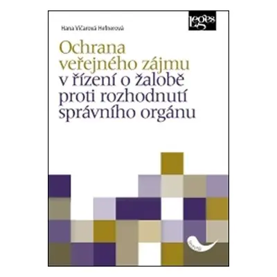 Ochrana veřejného zájmu v řízení o žalobě proti rozhodnutí správního orgánu - Hefnerová Hana Vič