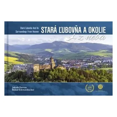 Stará Ľubovňa a okolie z neba - Jakub Chovan; Bohuš Schwarzbacher