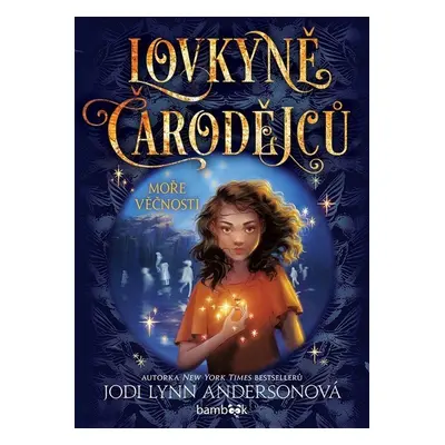 Lovkyně čarodějců 2 – Moře věčnosti - Jodi Lynn Andersonová