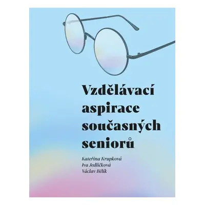 Vzdělávací aspirace současných seniorů - Kateřina Krupková