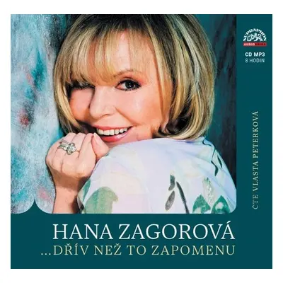 Hana Zagorová …dřív než to zapomenu - CDmp3 (Čte Vlasta Peterková) - Hana Zagorová