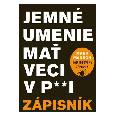 Jemné umenie mať veci v p**i - Mark Manson