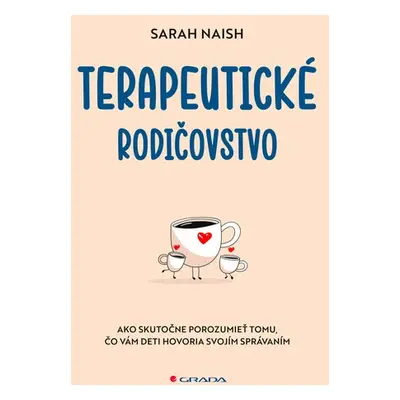 Terapeutické rodičovstvo - Sarah Naish