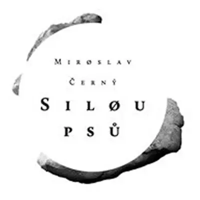 Silou psů - Miroslav Černý