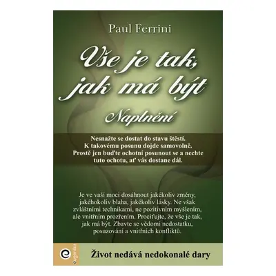 Vše je tak, jak má být - Naplnění - Paul Ferrini