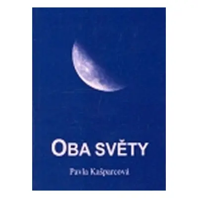 Oba světy - Pavla Kašparcová