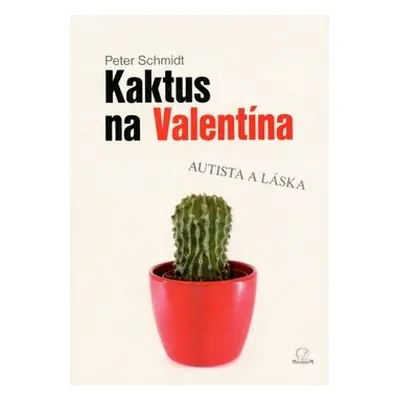 Kaktus na Valentína - Peter Schmidt