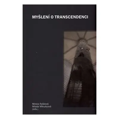 Myšlení o transcendenci - Mlada Mikulicová