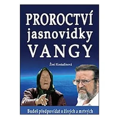 Proroctví jasnovidky Vangy, 1. vydání - Ženi Kostadinová