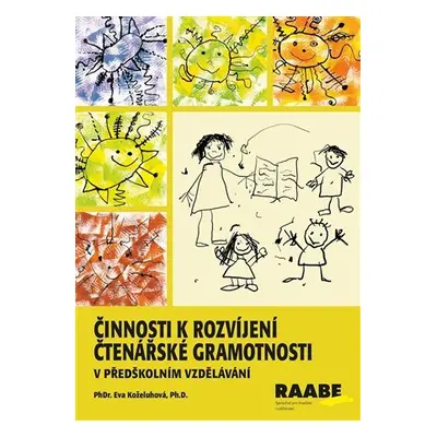 Činnosti k rozvíjení čtenářské gramotnosti v předškolním vzdělávání - Eva Koželuhová